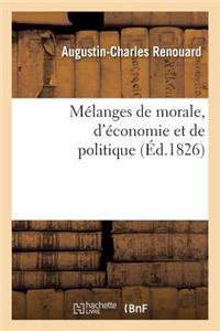 Mélanges de Morale, d'Économie Et de Politique, Extraits Des Ouvrages de Benjamin Franklin