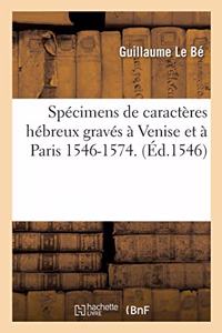 Spécimens de Caractères Hébreux Gravés À Venise Et À Paris 1546-1574.