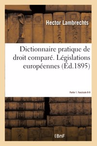 Dictionnaire Pratique de Droit Comparé. Législations Européennes. Partie 1. Fascicule 8-9