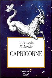 Signes Du Zodiaque. Capricorne (21 D'Cembre-19 Janvier) T10