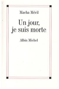 Jour, Je Suis Morte (Un)