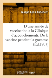 Résultats d'une année de vaccination à la Clinique d'accouchements