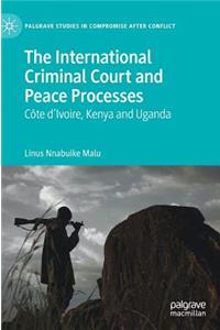 International Criminal Court and Peace Processes