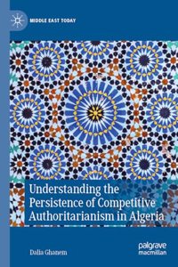 Understanding the Persistence of Competitive Authoritarianism in Algeria