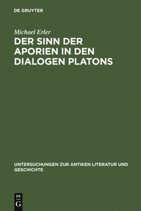 Der Sinn Der Aporien in Den Dialogen Platons: Übungsstücke Zur Anleitung Im Philosophischen Denken