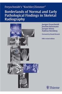 Borderlands of the Normal and Early Pathologic Findings in Skeletal Radiography