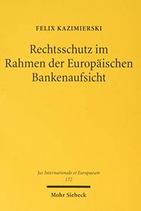 Rechtsschutz im Rahmen der Europäischen Bankenaufsicht