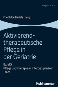 Aktivierend-Therapeutische Pflege in Der Geriatrie