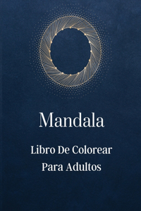 Mandala - Libro De Colorear Para Adultos