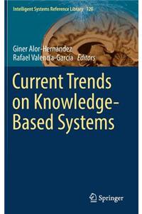 Current Trends on Knowledge-Based Systems