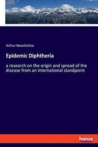 Epidemic Diphtheria: a research on the origin and spread of the disease from an international standpoint