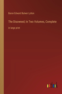 Disowned; In Two Volumes, Complete