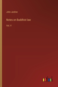 Notes on Buddhist law
