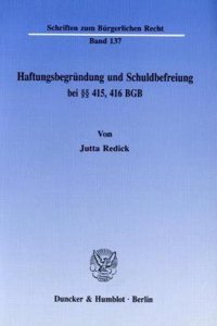 Haftungsbegrundung Und Schuldbefreiung Bei 415, 416 Bgb