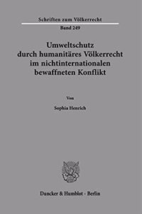 Umweltschutz Durch Humanitares Volkerrecht Im Nichtinternationalen Bewaffneten Konflikt