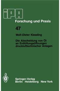 Die Abscheidung von Öl an Entlüftungsöffnungen drucklufttechnischer Anlagen