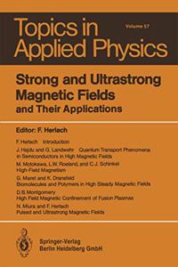Strong and Ultrastrong Magnetic Fields and Their Applications
