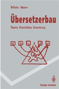 Aoebersetzerbau: Theorie, Konstruktion, Generierung