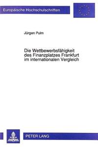 Die Wettbewerbsfaehigkeit Des Finanzplatzes Frankfurt Im Internationalen Vergleich