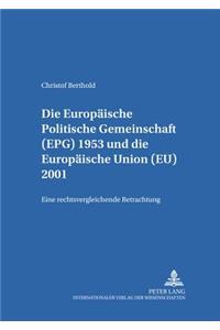 Europaeische Politische Gemeinschaft (Epg) 1953 Und Die Europaeische Union (Eu) 2001