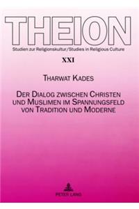 Der Dialog Zwischen Christen Und Muslimen Im Spannungsfeld Von Tradition Und Moderne