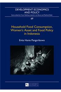 Household Food Consumption, Women's Asset and Food Policy in Indonesia