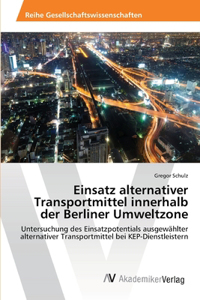 Einsatz alternativer Transportmittel innerhalb der Berliner Umweltzone