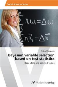 Bayesian variable selection based on test statistics