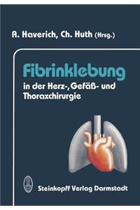 Fibrinklebung in Der Herz-, Gefäß- Und Thoraxchirurgie