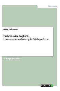 Fachdidaktik Englisch. Lernzusammenfassung in Stichpunkten