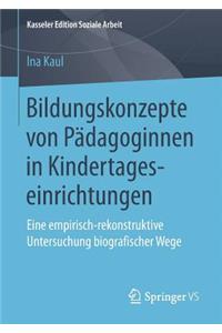 Bildungskonzepte Von Pädagoginnen in Kindertageseinrichtungen