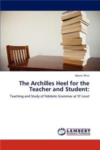 The Archilles Heel for the Teacher and Student