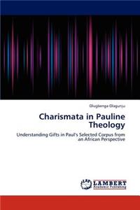 Charismata in Pauline Theology