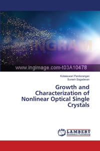 Growth and Characterization of Nonlinear Optical Single Crystals