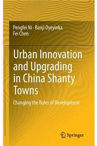 Urban Innovation and Upgrading in China Shanty Towns