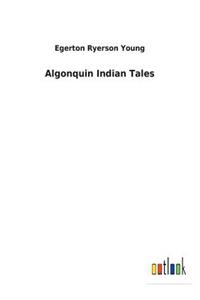 Algonquin Indian Tales