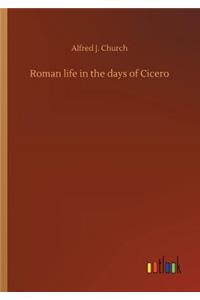 Roman life in the days of Cicero