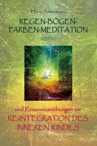 Regen-Bogen-Farben-Meditation (Rbfm)