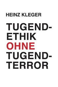 Tugendethik ohne Tugendterror