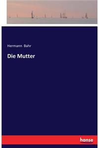 Die Mutter