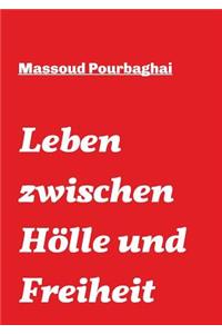 Leben zwischen H�lle und Freiheit