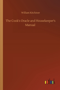 The Cook's Oracle and Housekeeper's Manual
