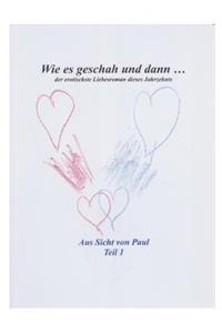 Wie es geschah und dann ...