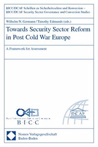 Towards Security Sector Reform in Post Cold War Europe