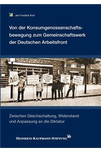 Von der Konsumgenossenschaftsbewegung zum Gemeinschaftswerk der Deutschen Arbeitsfront