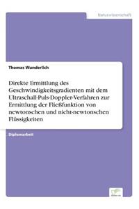Direkte Ermittlung des Geschwindigkeitsgradienten mit dem Ultraschall-Puls-Doppler-Verfahren zur Ermittlung der Fließfunktion von newtonschen und nicht-newtonschen Flüssigkeiten