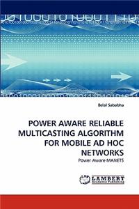 Power Aware Reliable Multicasting Algorithm for Mobile Ad Hoc Networks