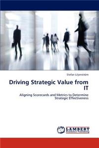 Driving Strategic Value from IT