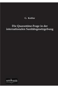 Quarantane-Frage in Der Internationalen Sanitatsgesetzgebung