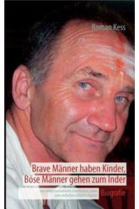 Brave Männer haben Kinder, Böse Männer gehen zum Inder